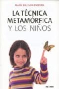 LA TECNICA METAMORFICA Y LOS NIOS di BOIRA, MARIA DEL CARMEN 