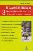 EL CAMINO DE SANTIAGO. 3 GRANDES RUTAS EN BICICLETA de VILLAREAL, PASCUAL 
