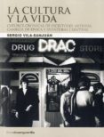 LA CULTURA Y LA VIDA di VILA-SANJUAN, SERGIO 
