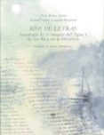 RIOS DE LETRAS: ANTOLOGIA DE LA IMAGEN DEL RIO Y DEL AGUA EN LA L ITERATURA di BRUFAO, PEDRO 