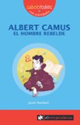 ALBERT CAMUS: EL HOMBRE REBELDE di RAMBERT, JAVIER 