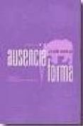 AUSENCIA Y FORMA de BARJA, JUAN 