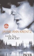 TODA LA NOCHE de KRENTZ, JAYNE ANN 