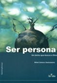 SER PERSONA: UN BICHO QUE BUSCA A DIOS de GOTZON SANTAMARIA, MIKEL 