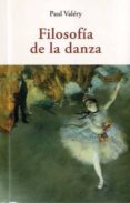 FILOSOFIA DE LA DANZA de VALERY, PAUL 