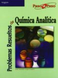 PROBLEMAS RESUELTOS DE QUIMICA ANALITICA de LOPEZ CANCIO, JOSE ANTONIO 