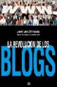 LA REVOLUCION DE LOS BLOGS de ORIHUELA, JOSE LUIS 