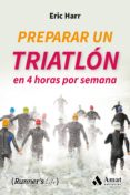 PREPARAR UN TRIATLON EN 4 HORAS POR SEMANA di HARR, ERIC 