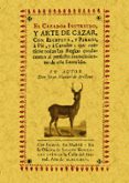 EL CAZADOR INSTRUIDO, Y ARTE DE CAZAR, CON ESCOPETA, Y PERROS, A CAVALLO (FACSIMIL) de ARELLANO, JUAN MANUEL DE 