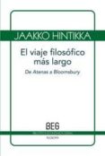 EL VIAJE FILOSOFICO MAS LARGO: DE ATENAS A BLOOMSBURY di HINTIKKA, JAAKKO 