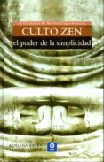 CULTO ZEN: EL PODER DE LA SIMPLICIDAD di BIELBA, ADRIANA 