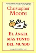 EL ANGEL MAS TONTO DEL MUNDO de MOORE, CHRISTOPHER 
