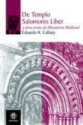 DE TEMPLO SALOMONIS LIBER Y OTROS TEXTOS DE MASONERIA MEDIEVAL de CALLAEY, EDUARDO R. 