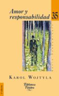 AMOR Y RESPONSABILIDAD di WOJTYLA, KAROL 