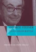 LOS LOGOCRATAS de STEINER, GEORGE 