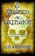 EL CRANEO DE AKENATON de RACIONERO, LUIS 