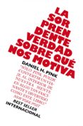 LA SORPRENDENTE VERDAD SOBRE QUE NOS MOTIVA de PINK, DANIEL H. 