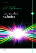 LA REALIDAD CUANTICA de CASSINELLO ESPINOSA, ANDRES  SANCHEZ GOMEZ, JOSE LUIS 