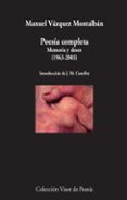 POESA COMPLETA (MEMORIA Y DESEO 1963-2003) de VAZQUEZ MONTALBAN, MANUEL 