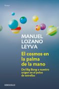 EL COSMOS EN LA PALMA DE LA MANO de LOZANO LEYVA, MANUEL 