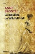 LA INQUILINA DE WILDFELL HALL (2 ED.) de BRONTE, ANNE 