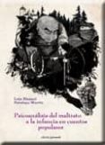 PSICOANALISIS DEL MALTRATO A LA INFANCIA EN CUENTOS POPULARES de ESTALAYO MARTIN, LUIS MANUEL 