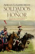 SOLDADOS DE HONOR de GOLDSWORTHY, ADRIAN 