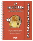 LOS SUPERPREGUNTONES / LA PREHISTORIA di VV.AA. 