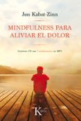 MINDFULNESS PARA ALIVIAR EL DOLOR de KABAT-ZINN, JON 
