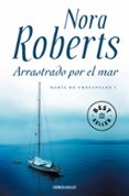 ARRASTRADO POR EL MAR de ROBERTS, NORA   ROBERTS, NORA 