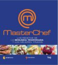 MASTERCHEF: RECETAS Y TRUCOS DE LA SEGUNDA TEMPORADA di VV.AA. 
