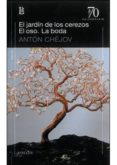 JARDIN DE LOS CEREZOS / OSO / LA BODA de CHEJOV, ANTON PAVLOVICH 