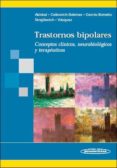 TRASTORNOS BIPOLARES. CONCEPTOS CLINICOS, NEUROBIOLOGICOS Y TERAP EUTICOS di VV.AA. 