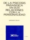 DE LA PSICOSIS PARANOICA EN SUS RELACIONES CON LA PERSONALIDAD de LACAN, JACQUES 