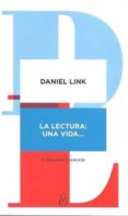 LA LECTURA: UNA VIDA... di LINK, DANIEL 