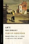 PARIAS URBANOS: MARGINALIDAD EN LA CIUDAD di WACQUANT, LOIC 