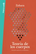 TEORIA DE LOS CUERPOS: DESCRIPCION EXPLICITA DE LA CORRESPONDENCIA (EJEMPLAR FIRMADO POR LA AUTORA) di ZAHARA 