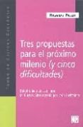 TRES PROPUESTAS PARA EL PROXIMO MILENIO; MI BUENOS AIRES QUERIDA de PIGLIA, RICARDO  ROZITCHNER, LEON 