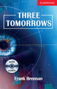THREE TOMORROWS (LEVEL 1) (INCLUYE AUDIO CD) de BRENNAN, FRANK 