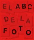 EL ABC DE LA FOTOGRAFA (NUEVA EDICIN) di VV.AA. 