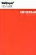 AMSTERDAM (WALLPAPER CITY GUIDES) di VV.AA. 