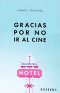 GRACIAS POR NO IR AL CINE di RODRIGUEZ, HILARIO J. 