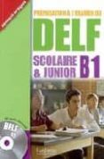 DELF B1 + CD SCOLAIRE ET JUNIOR di VV.AA. 