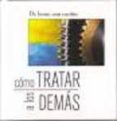 COMO TRATAR A LOS DEMAS. DE JESUS CON CARIO de FONTAINE, MARIA 