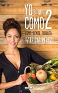 YO SI QUE COMO 2 di PEREZ, PATRICIA 