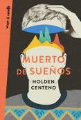 MUERTO DE SUEOS di CENTENO, HOLDEN 