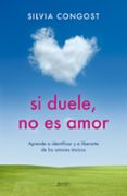SI DUELE, NO ES AMOR de CONGOST, SILVIA 