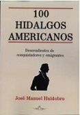 100 Hidalgos Americanos Por Jose Manuel Huidobro, Tapa Blanda