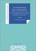 LAS FRONTERAS DE LA PRIVACIDAD di BALLESTEROS MOFFA, LUIS ANGEL 