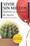 VIVIR SIN MIEDOS (4 ED.) de FERNANDEZ, SERGIO 